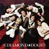 DIAMOND☆DOGS - Diamond Dogs <Tsujo Ban>